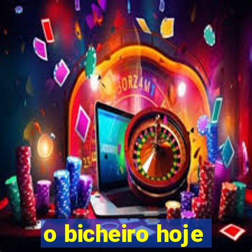 o bicheiro hoje